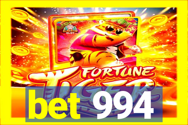 bet 994